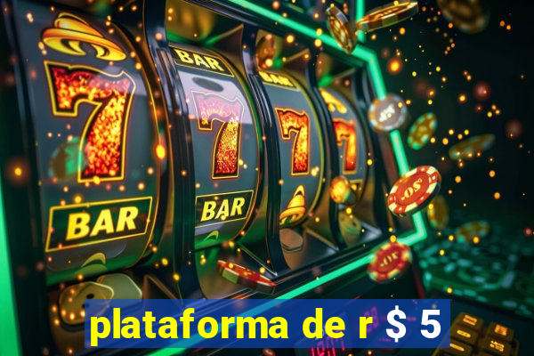 plataforma de r $ 5